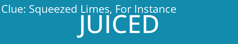 Squeezed Limes, For Instance