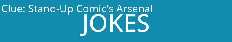 Stand-Up Comic's Arsenal