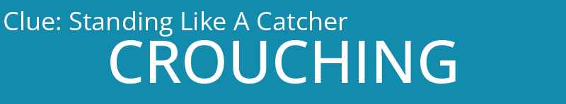 Standing Like A Catcher