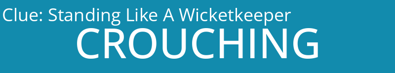 Standing Like A Wicketkeeper