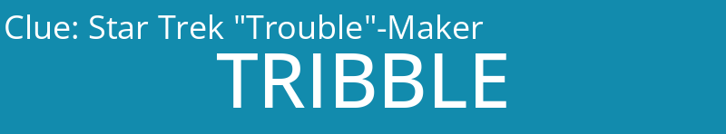 Star Trek "Trouble"-Maker