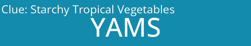 Starchy Tropical Vegetables