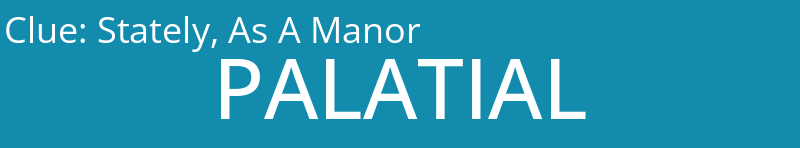 Stately, As A Manor