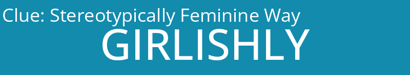 Stereotypically Feminine Way