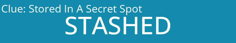 Stored In A Secret Spot