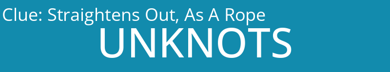 Straightens Out, As A Rope