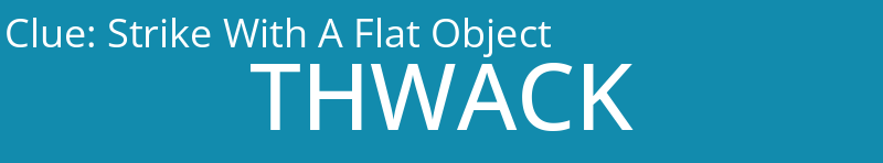 Strike With A Flat Object