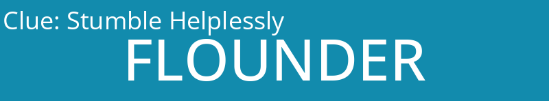 Stumble Helplessly