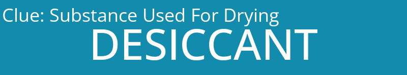 Substance Used For Drying