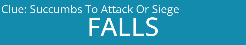 Succumbs To Attack Or Siege
