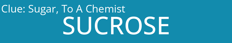 Sugar, To A Chemist