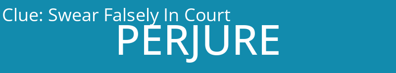 Swear Falsely In Court