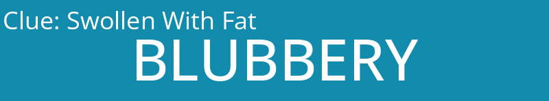 Swollen With Fat