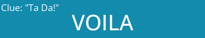 "Ta Da!"