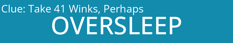 Take 41 Winks, Perhaps