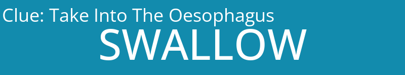 Take Into The Oesophagus
