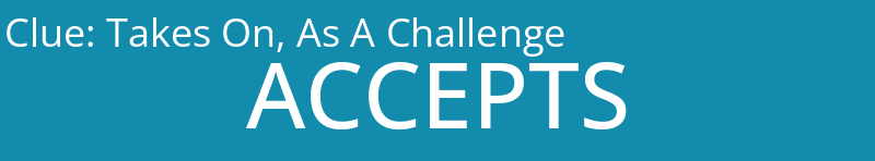 Takes On, As A Challenge