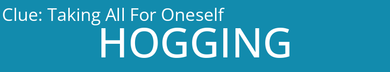 Taking All For Oneself