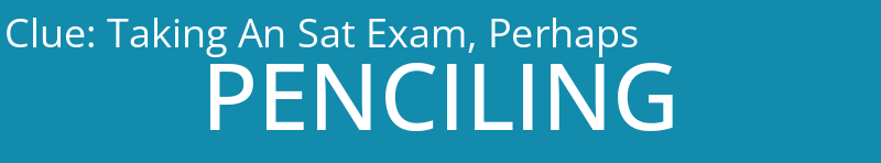 Taking An Sat Exam, Perhaps