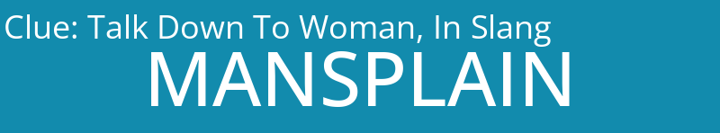 Talk Down To Woman, In Slang