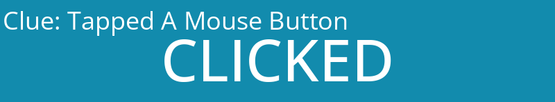 Tapped A Mouse Button