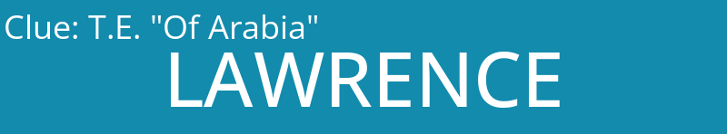 T.E. "Of Arabia"