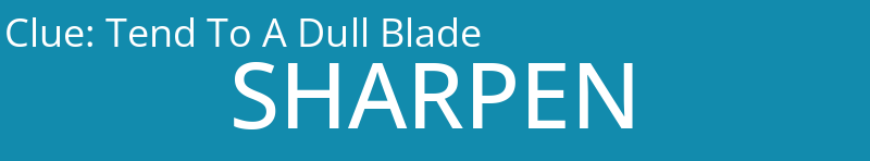 Tend To A Dull Blade