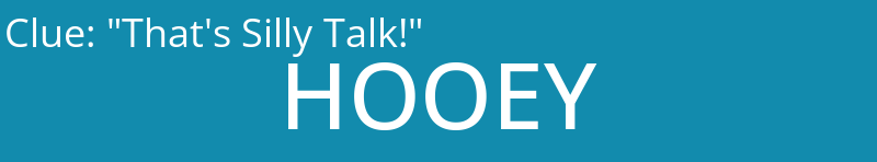 "That's Silly Talk!"