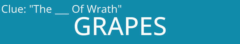 "The ___ Of Wrath"