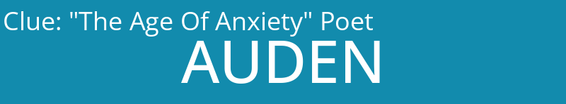 "The Age Of Anxiety" Poet