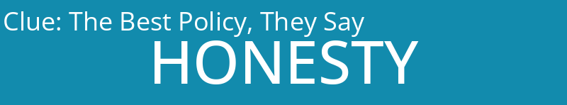 The Best Policy, They Say