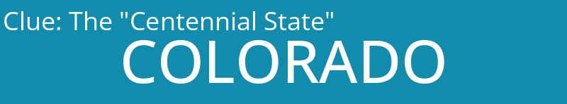 The "Centennial State"