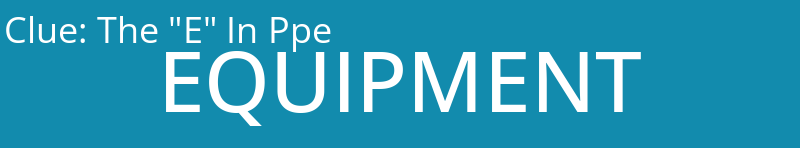 The "E" In Ppe