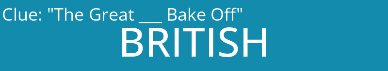 "The Great ___ Bake Off"