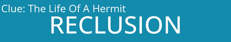 The Life Of A Hermit