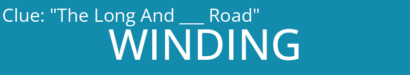 "The Long And ___ Road"