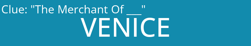"The Merchant Of ___"