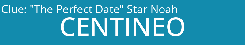 "The Perfect Date" Star Noah