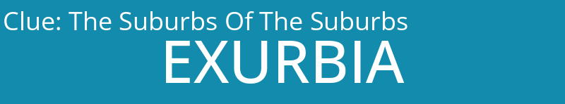 The Suburbs Of The Suburbs