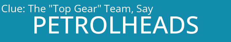 The "Top Gear" Team, Say