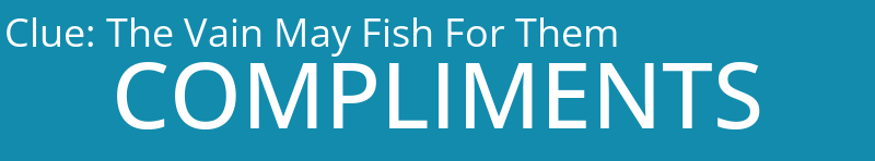 The Vain May Fish For Them