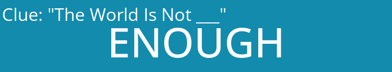 "The World Is Not ___"