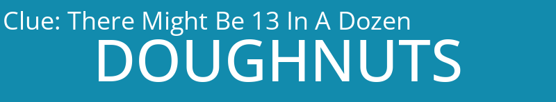 There Might Be 13 In A Dozen