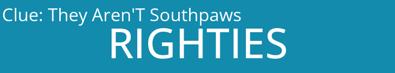 They Aren'T Southpaws