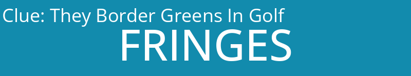 They Border Greens In Golf