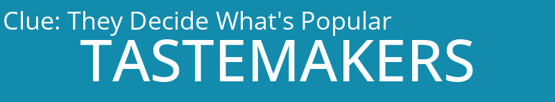 They Decide What's Popular