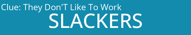 They Don'T Like To Work