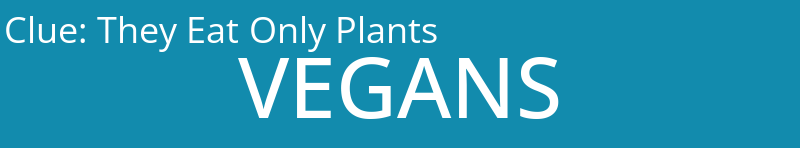 They Eat Only Plants