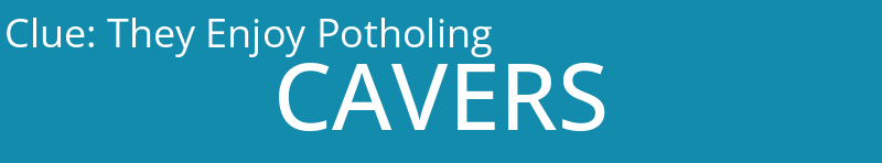 They Enjoy Potholing