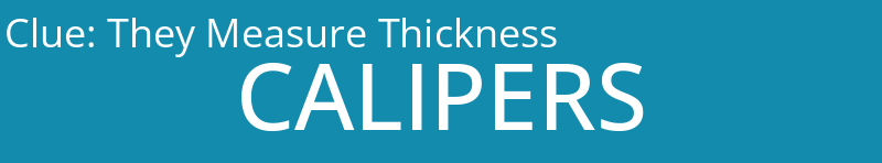 They Measure Thickness